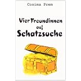 Vier Freundinnen auf Schatzsuchevon "Cosima Prem"