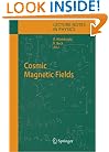 Cosmic Magnetic Fields (Lecture Notes in Physics)