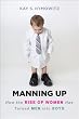 Manning Up: How the Rise of Women Has Turned Men into Boys