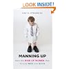 Manning Up: How the Rise of Women Has Turned Men into Boys