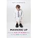 Manning Up: How the Rise of Women Has Turned Men into Boys