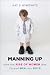 Manning Up: How the Rise of Women Has Turned Men into Boys