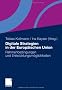 Digitale Strategien in der Europ�ischen Union: Rahmenbedingungen und Entwicklungsm�glichkeiten