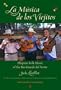 La m�sica de los viejitos: Hispano Folk Music of the R�o Grande del Norte