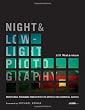 Night and Low-Light Photography: Professional Techniques from Experts for Artistic and Commercial Success