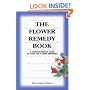 The Flower Remedy Book: A Comprehensive Guide to Over 700 Flower Essences