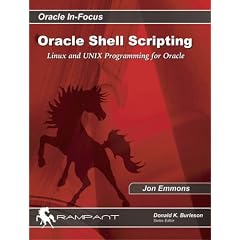 Oracle Shell Scripting: Linux and UNIX Programming for Oracle (Oracle In-Focus series)