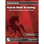 Oracle Shell Scripting: Linux and UNIX Programming for Oracle (Oracle In-Focus series)