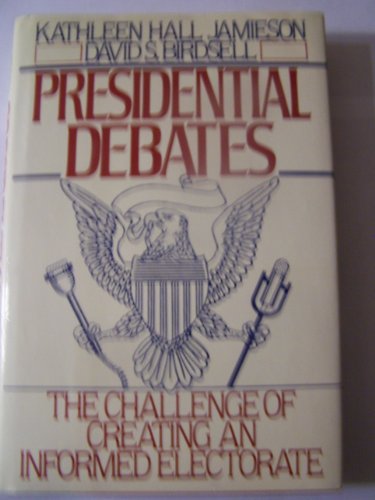 presidential debates the challenge of creating an informed electorate