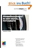 Farbmanagement in der Digitalfotografie - Edition ProfiFoto (mitp Edition Profifoto)