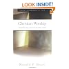 Christian Worship: Glorifying and Enjoying God (Foundations of Christian Faith)
