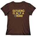 T-Shirt Womens Brown " Kayaking is not a crime " Sports