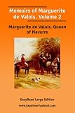 Memoirs of Marguerite De Valois, Volume 2 [EasyRead Large Edition]: 2