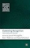 Contesting recognition : culture, identity and citizenship