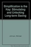 Simplification is the key : stimulating and unlocking long-term saving