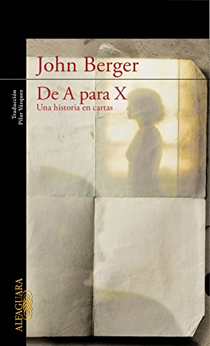 De A para X. Una historia en cartas (Spanish Edition)