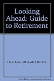 Looking ahead : a guide to retirement