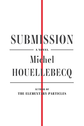 Submission: A Novel
 By Michel Houellebecq