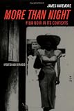 More than Night: Film Noir in Its Contexts, Updated and Expanded Edition