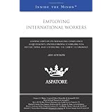 employing international workers 2011 ed leading lawyers on navigating compliance requirements understanding