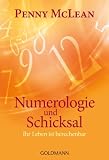 Numerologie und Schicksal: Ihr Leben ist berechenbar - Penny McLean