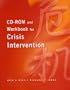 CD-ROM and Workbook for Crisis Intervention, Revised Version