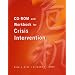 CD-ROM and Workbook for Crisis Intervention, Revised Version