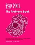 Molecular Biology of the Cell 5E - The Problems Book