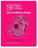 Molecular Biology of the Cell, Fifth Edition: The Problems Book
