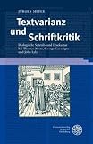 Produkt-Bild: Textvarianz und Schriftkritik: Dialogische Schreib- und Lesekultur bei Thomas More, George Gascoigne und John Lyly
