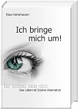 Produkt-Bild: Ich bringe mich um!