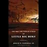 The Day the World Ended at Little Big Horn: A Lakota History