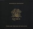 Bohemian Rhapsody / These Are The Days Of Our Lives