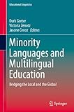 Minority languages and multilingual eduction : bridging the local and the global