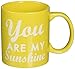 You Are My Sunshine 8 oz coffee mug- YELLOW
