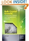 Bulk Crystal Growth of Electronic, Optical and Optoelectronic Materials (Wiley Series in Materials for Electronic & Optoelectronic Applications)