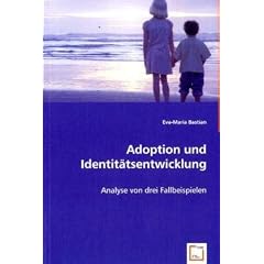 Adoption und Identit�tsentwicklung: Analyse von drei Fallbeispielen
