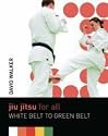 Jiu Jitsu for All: Yellow Belt to Green Belt