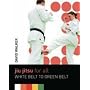 Jiu Jitsu for All: Yellow Belt to Green Belt