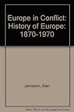 Europe in conflict : a history of Europe, 1870-1970