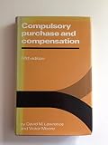 Compulsory purchase and compensation : an outline of the law governing the compulsory acquisition of land for public purposes and the compensation payable in relation thereto