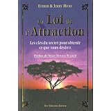 La Loi de l'Attraction - Les cl�s du secret pour obtenir ce que vous d�sirezpar Esther Hicks