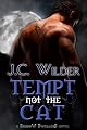 Tempt Not the Cat
