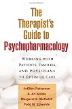 The Therapist s Guide to Psychopharmacology: Working with Patients, Families, and Physicians to Opti [Hardcover]