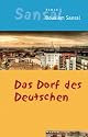 Das Dorf des Deutschen: Das Tagebuch der Brüder Schiller