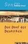Das Dorf des Deutschen: Das Tagebuch der Br�der Schiller