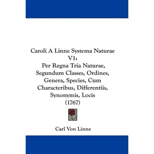 【クリックで詳細表示】Caroli a Linne Systema Naturae： Per Regna Tria Naturae， Segundum Classes， Ordines， Genera， Species， Cum Characteribus， Differentiis， Synonymis， Locis： Carl Von Linne： 洋書