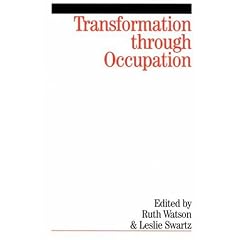 Transformation through Occupation: Human Occupation in Context