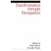 Transformation through Occupation: Human Occupation in Context