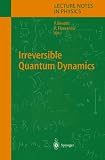 Irreversible Quantum Dynamics (Lecture Notes in Physics)